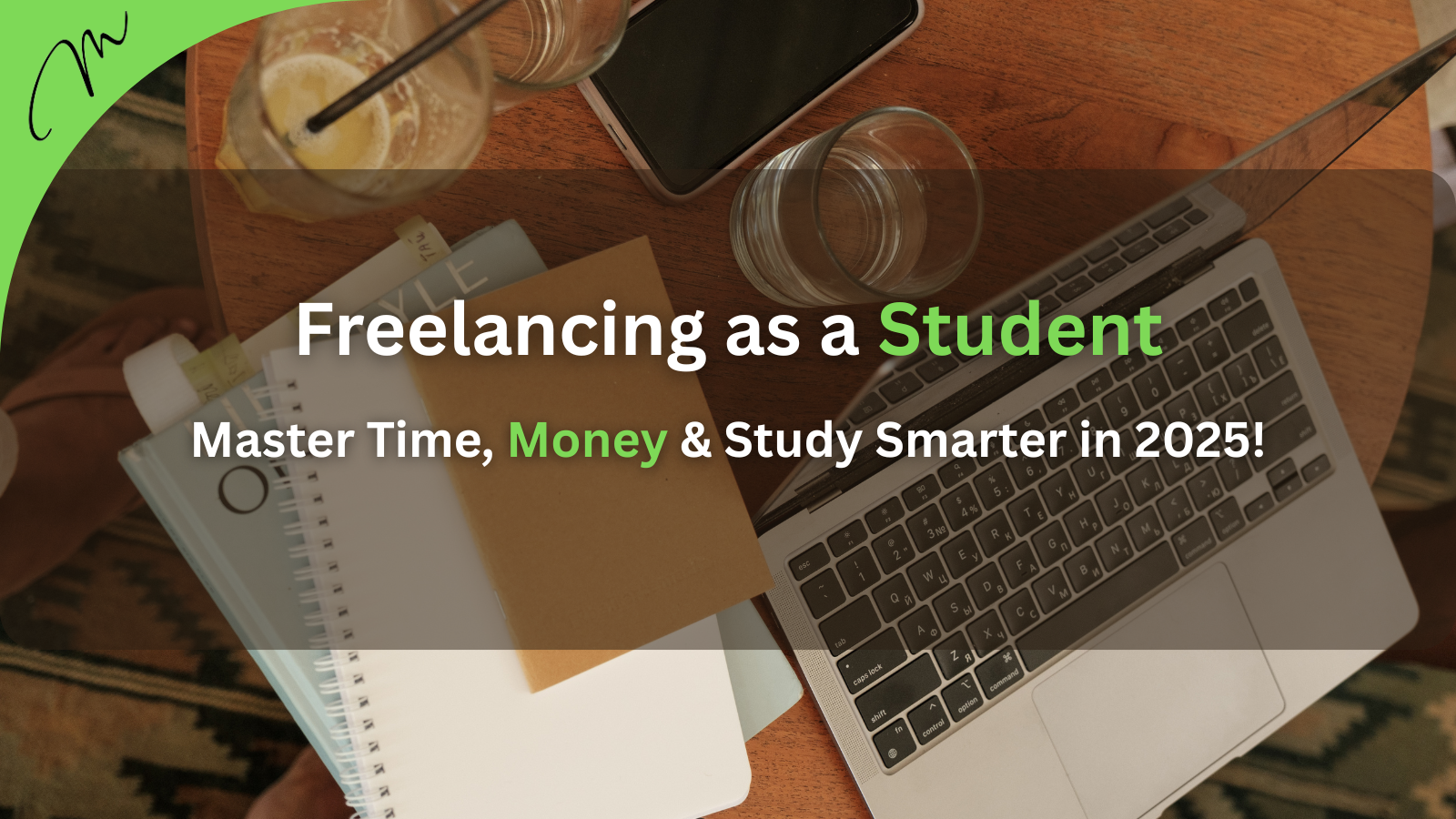 Freelancing as a Student: Master Time, Money & Study Smarter in 2025!