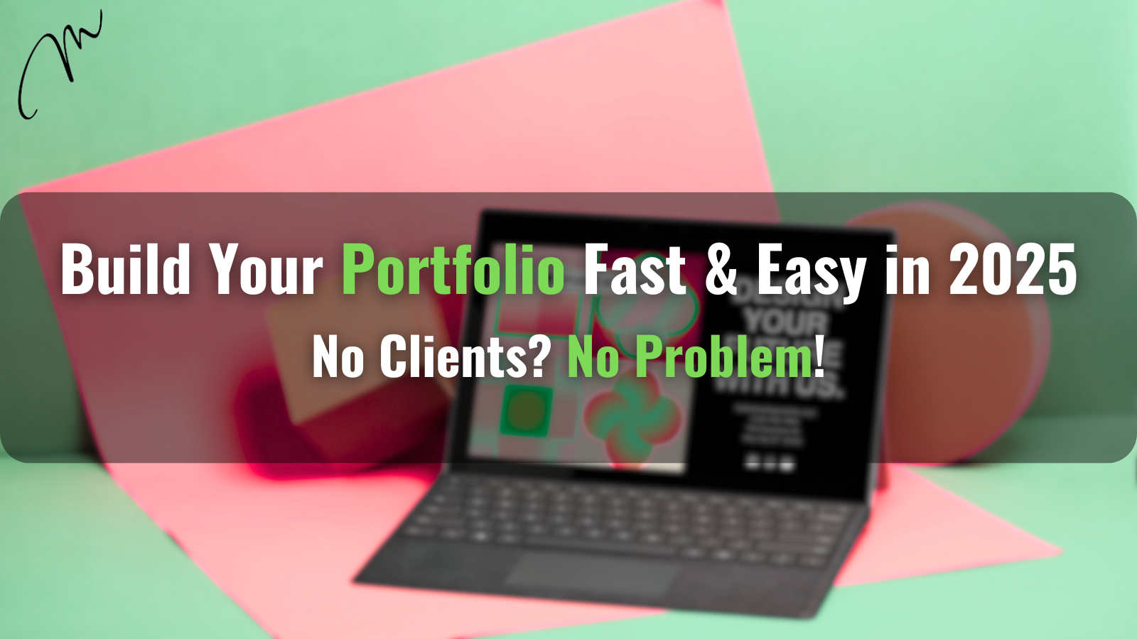 How To Build a Portfolio Without Clients in 2025